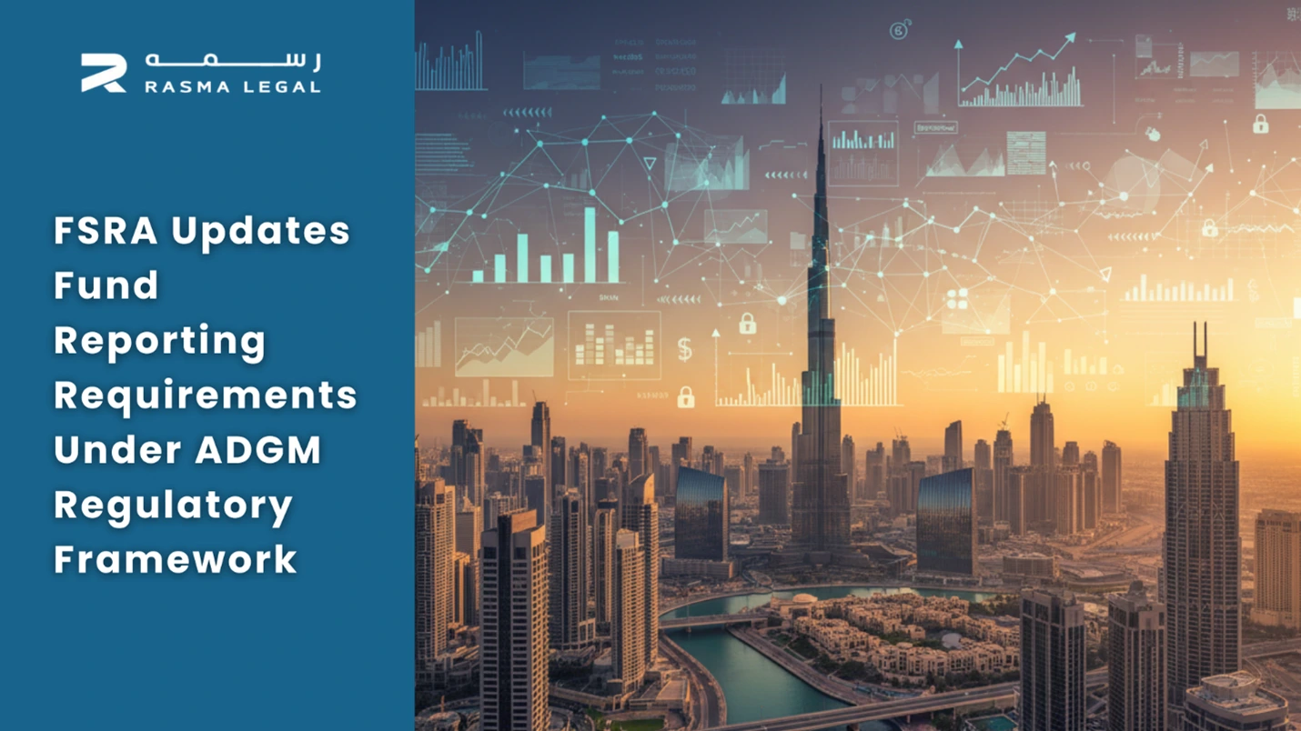 FSRA Updates Fund Reporting Requirements Under ADGM Regulatory Framework